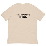 Unisex t-shirt feels soft and lightweight, with the right amount of stretch "IT'S A SAN DIEGO THING"