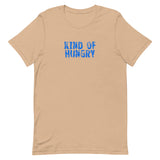 Unisex soft, lightweight with a little stretch t-shirt "KIND OF HUNGRY"