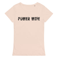 Women’s basic organic t-shirt that is casual and soft "POWER WIFE"