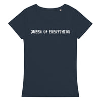 Comfortable, casual, and so soft organic t-shirt "QUEEN OF EVERYTHING"