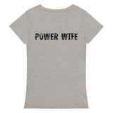 Women’s basic organic t-shirt that is casual and soft "POWER WIFE"