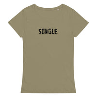 Comfortable, casual, soft women’s organic t-shirt. "SINGLE"