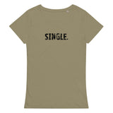 Comfortable, casual, soft women’s organic t-shirt. "SINGLE"