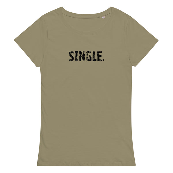 Comfortable, casual, soft women’s organic t-shirt. "SINGLE"