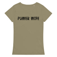 Women’s basic organic t-shirt that is casual and soft "POWER WIFE"