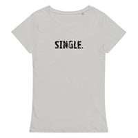 Comfortable, casual, soft women’s organic t-shirt. "SINGLE"