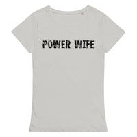 Women’s basic organic t-shirt that is casual and soft "POWER WIFE"