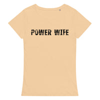 Women’s basic organic t-shirt that is casual and soft "POWER WIFE"