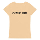 Women’s basic organic t-shirt that is casual and soft "POWER WIFE"