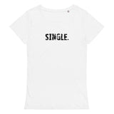 Comfortable, casual, soft women’s organic t-shirt. "SINGLE"