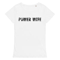 Women’s basic organic t-shirt that is casual and soft "POWER WIFE"