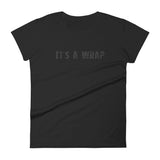 Women's short sleeve T-Shirt - Not too boxy and not too tight. This comfy tee is true to size "IT'S A WRAP"