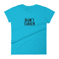 Women's short sleeve T-Shirt - Not too boxy and not too tight. This comfy tee is true to size "DON'T TOUCH ME"