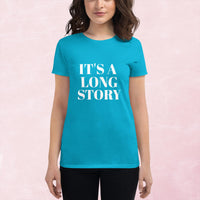 100% cotton t-shirt  "IT'S A LONG STORY"