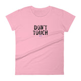 Women's short sleeve T-Shirt - Not too boxy and not too tight. This comfy tee is true to size "DON'T TOUCH ME"