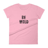 Women's short sleeve t-shirt. 100% cotton t-shirt with a classic fit (pre-shrunk)   "BE WILD"