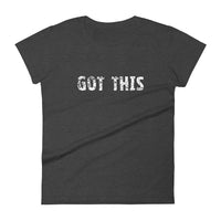 Women's classic pre-shrunk short sleeve t-shirt  "GOT THIS"