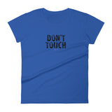 Women's short sleeve T-Shirt - Not too boxy and not too tight. This comfy tee is true to size "DON'T TOUCH ME"