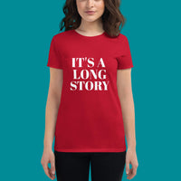 100% cotton t-shirt  "IT'S A LONG STORY"