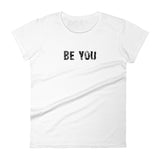 Women's short sleeve T-Shirt - Not too boxy and not too tight. This comfy tee is true to size "BE YOU"