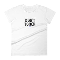 Women's short sleeve T-Shirt - Not too boxy and not too tight. This comfy tee is true to size "DON'T TOUCH ME"