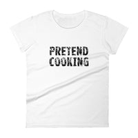 Women's short sleeve t-shirt  "PRETEND COOKING"