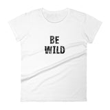 Women's short sleeve t-shirt. 100% cotton t-shirt with a classic fit (pre-shrunk)   "BE WILD"