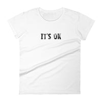 Women's classic short sleeve t-shirt. Soft, fashionable and light!   "IT'S OK"