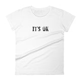 Women's classic short sleeve t-shirt. Soft, fashionable and light!   "IT'S OK"