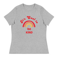 Women's relaxed softest and most comfortable t-shirt you'll ever own. "It's Cool to Be Kind"