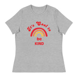 Women's relaxed softest and most comfortable t-shirt you'll ever own. "It's Cool to Be Kind"