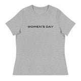 Women's relaxed softest and most comfortable t-shirt you'll ever own. "Women's Day"