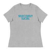 Women's relaxed softest and most comfortable t-shirt you'll ever own. "SELECTIVELY SOCIAL"