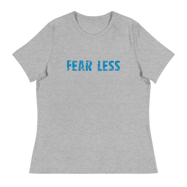 Women's Relaxed T-Shirt that just might be the softest and most comfortable women's t-shirt you'll ever own.  "FEAR LESS"