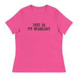 Women's relaxed softest and most comfortable t-shirt you'll ever own. "THIS IS MY WORKOUT"