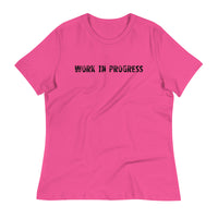 Women's relaxed fit and smooth fabric t-shirt. "WORK IN PROGRESS"