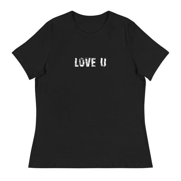 Women's relaxed softest and most comfortable t-shirt you'll ever own. "LOVE U"