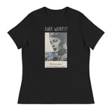 Women's Relaxed T-ShirtWomen's relaxed softest and most comfortable t-shirt you'll ever own. "EVER WORRY?"