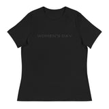 Women's relaxed softest and most comfortable t-shirt you'll ever own. "Women's Day"