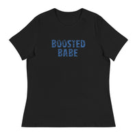 Women's Relaxed T-Shirt that just might be the softest and most comfortable women's t-shirt you'll ever own. "BOOSTED BABE"