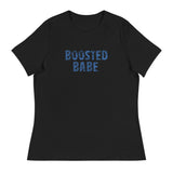 Women's Relaxed T-Shirt that just might be the softest and most comfortable women's t-shirt you'll ever own. "BOOSTED BABE"