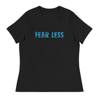 Women's Relaxed T-Shirt that just might be the softest and most comfortable women's t-shirt you'll ever own.  "FEAR LESS"