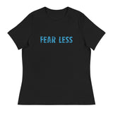 Women's Relaxed T-Shirt that just might be the softest and most comfortable women's t-shirt you'll ever own.  "FEAR LESS"