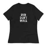 Women's relaxed softest and most comfortable t-shirt you'll ever own. "RUN DON'T WALK"