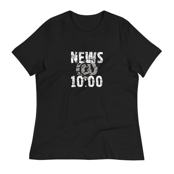 Women's relaxed softest and most comfortable t-shirt you'll ever own.   "NEWS @ 10:00"