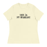 Women's relaxed softest and most comfortable t-shirt you'll ever own. "THIS IS MY WORKOUT"