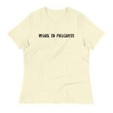 Women's relaxed fit and smooth fabric t-shirt. "WORK IN PROGRESS"