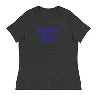 Women's relaxed softest and most comfortable t-shirt you'll ever own. "NURSES RULE"