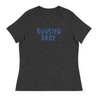 Women's Relaxed T-Shirt that just might be the softest and most comfortable women's t-shirt you'll ever own. "BOOSTED BABE"