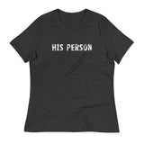 Women's softest and probably the most comfortable t-shirt you'll ever own "HIS PERSON".